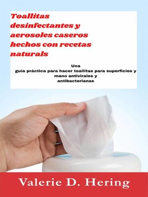 cover image of Toallitas desinfectantes y aerosoles caseros hechos con recetas naturales